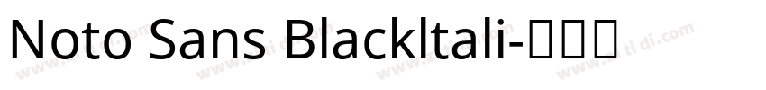 Noto Sans Blackltali字体转换